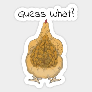 Guess What? Chicken Butt! Sticker